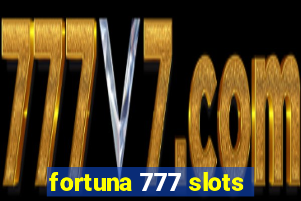 fortuna 777 slots